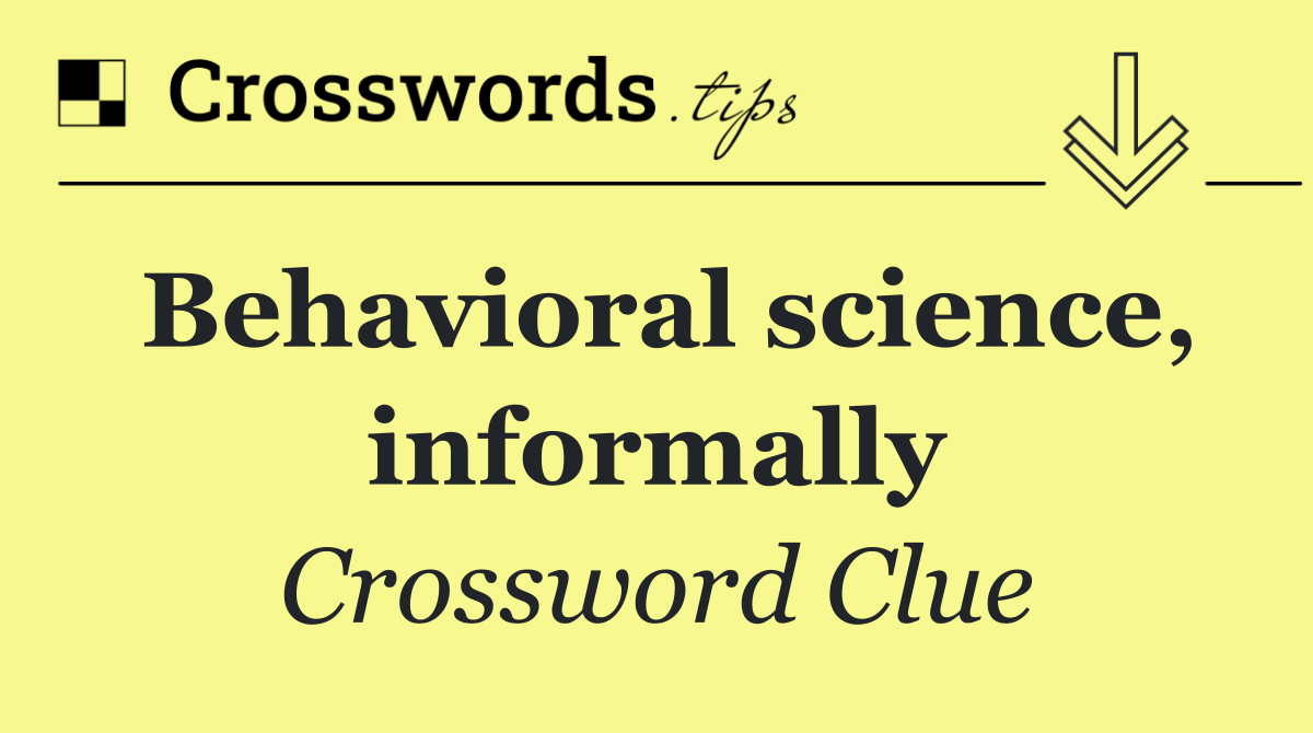 Behavioral science, informally