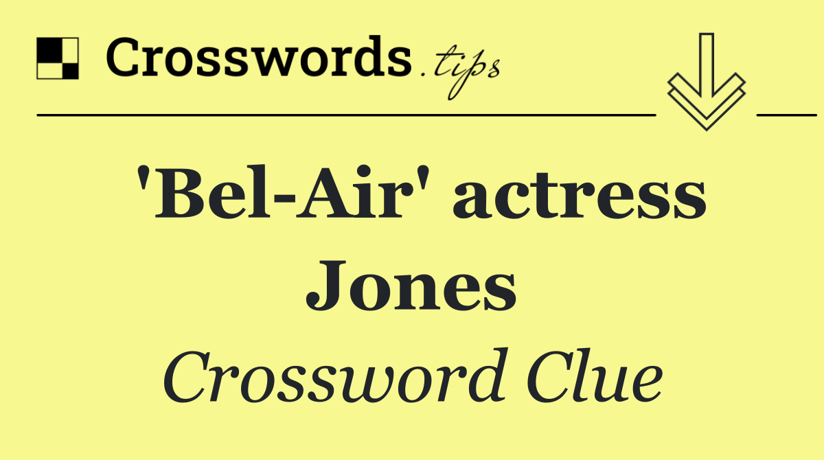 'Bel Air' actress Jones