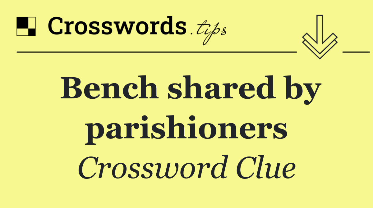 Bench shared by parishioners