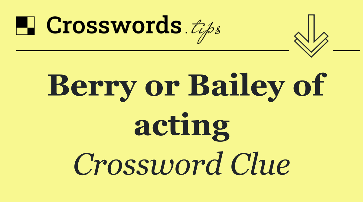 Berry or Bailey of acting