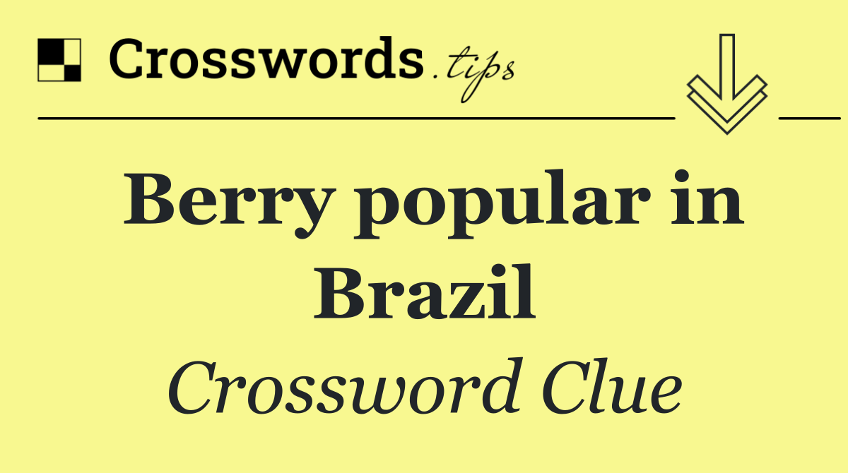 Berry popular in Brazil