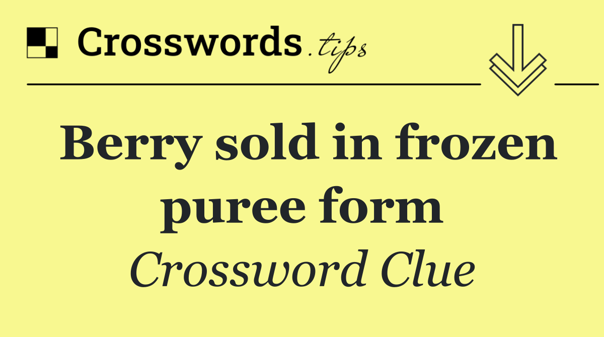 Berry sold in frozen puree form