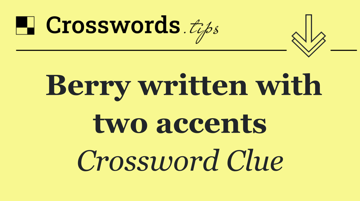Berry written with two accents
