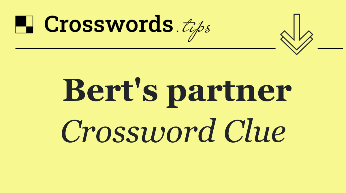 Bert's partner