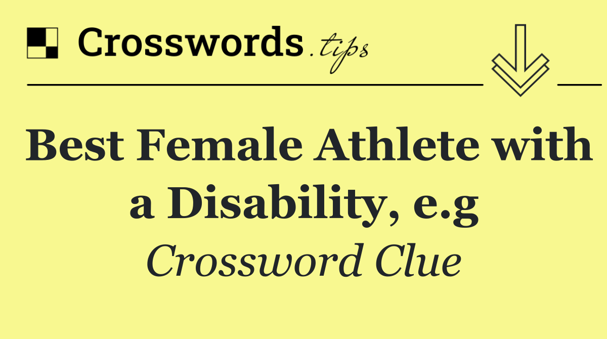 Best Female Athlete with a Disability, e.g