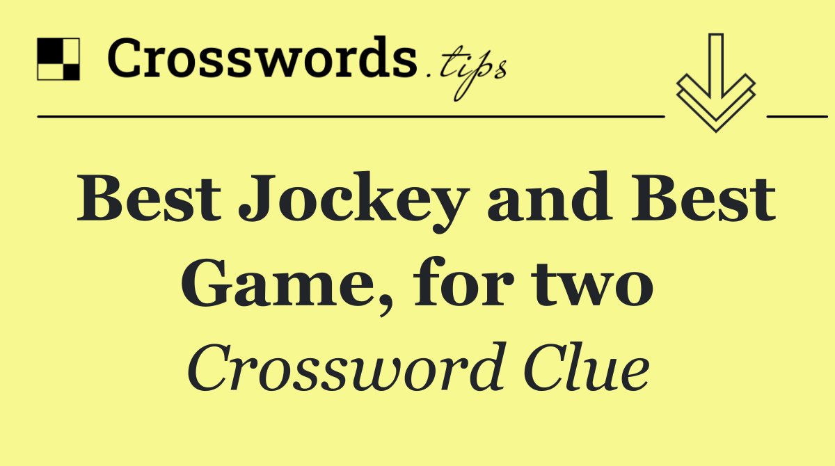 Best Jockey and Best Game, for two