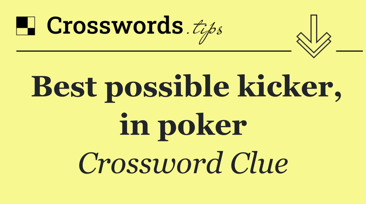 Best possible kicker, in poker