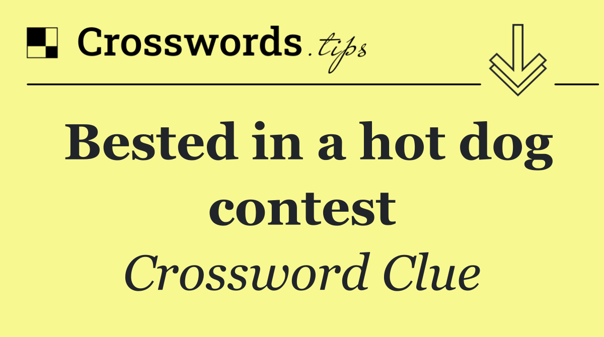 Bested in a hot dog contest