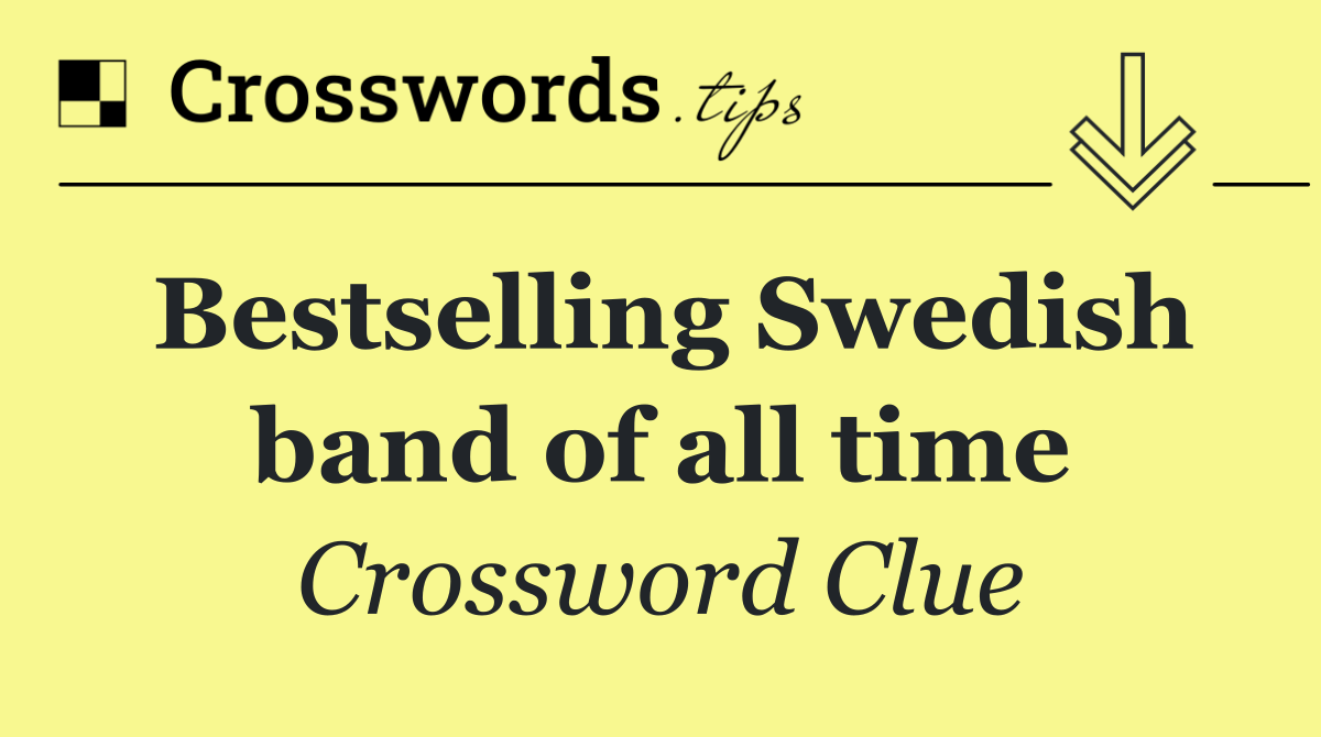 Bestselling Swedish band of all time