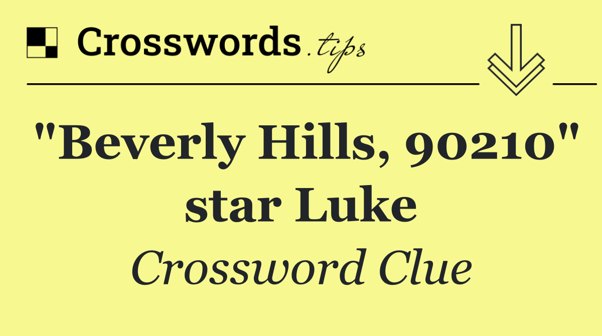 "Beverly Hills, 90210" star Luke