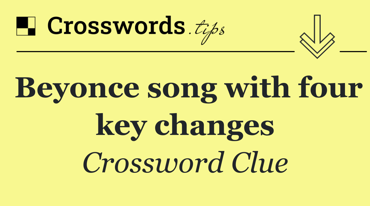 Beyonce song with four key changes