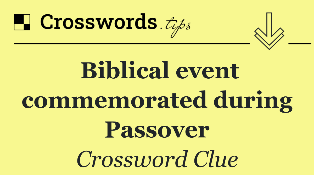 Biblical event commemorated during Passover