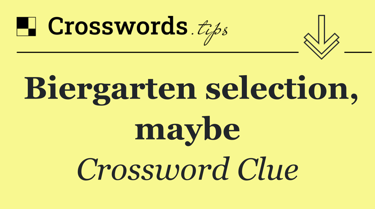 Biergarten selection, maybe