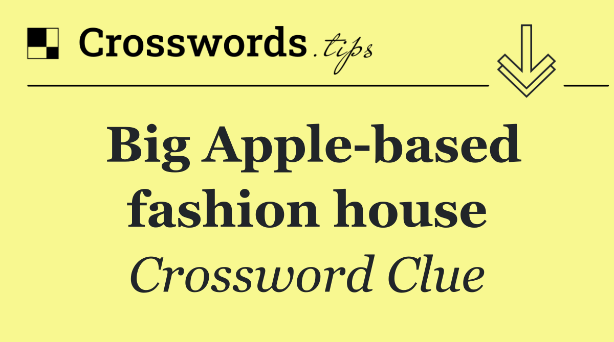 Big Apple based fashion house