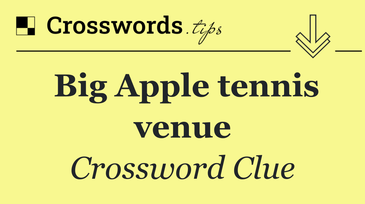 Big Apple tennis venue