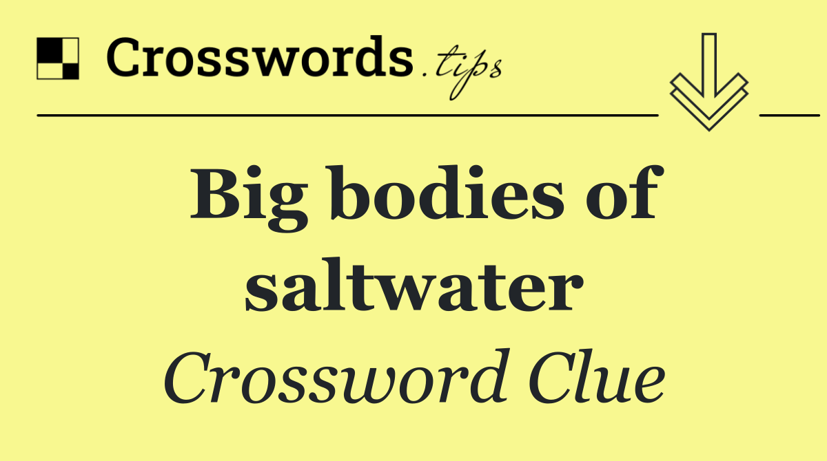 Big bodies of saltwater