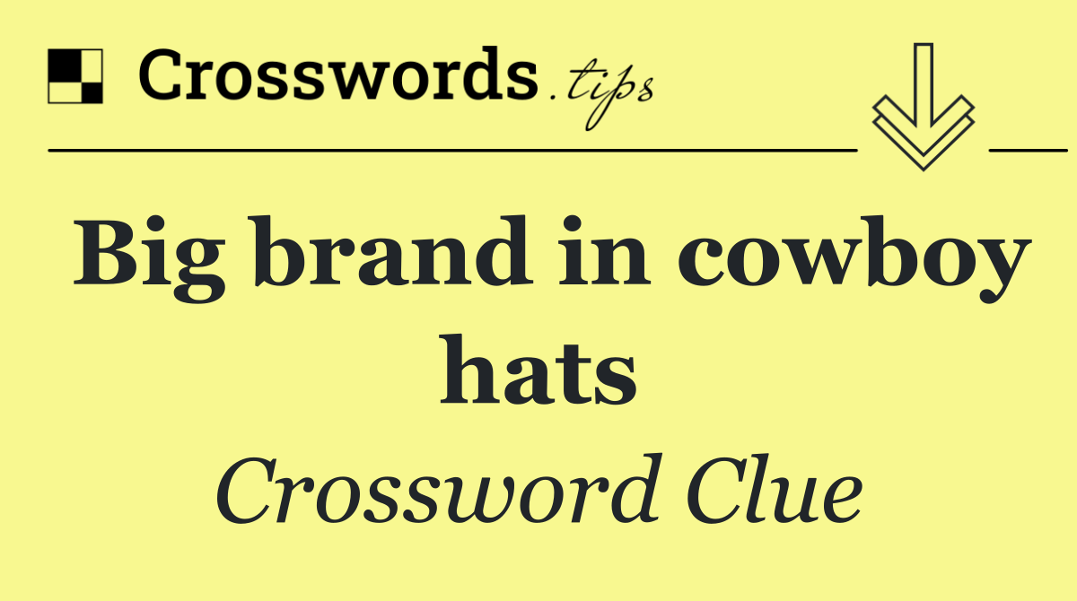 Big brand in cowboy hats