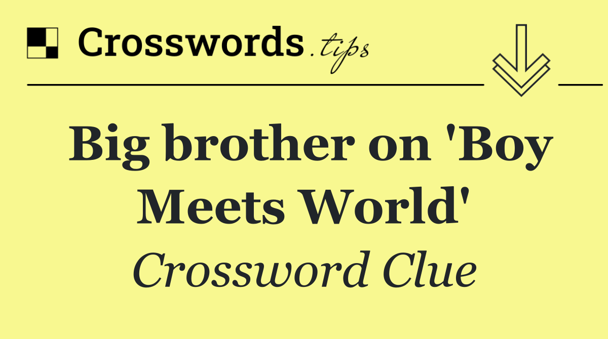 Big brother on 'Boy Meets World'