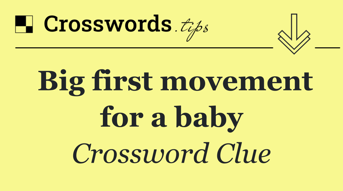 Big first movement for a baby