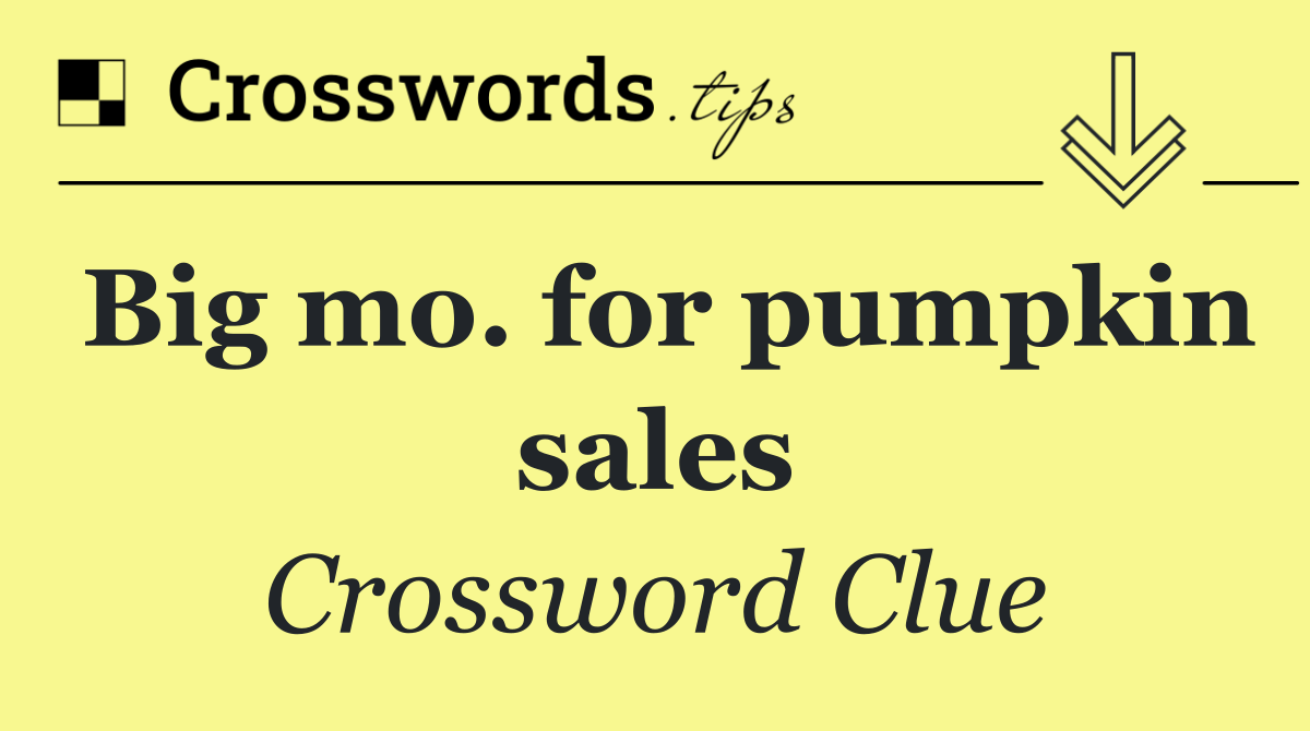 Big mo. for pumpkin sales