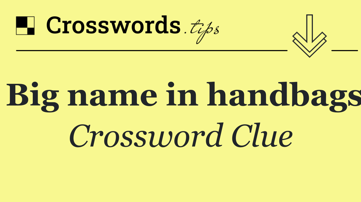 Big name in handbags