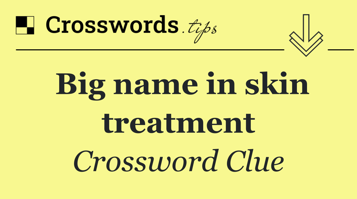 Big name in skin treatment