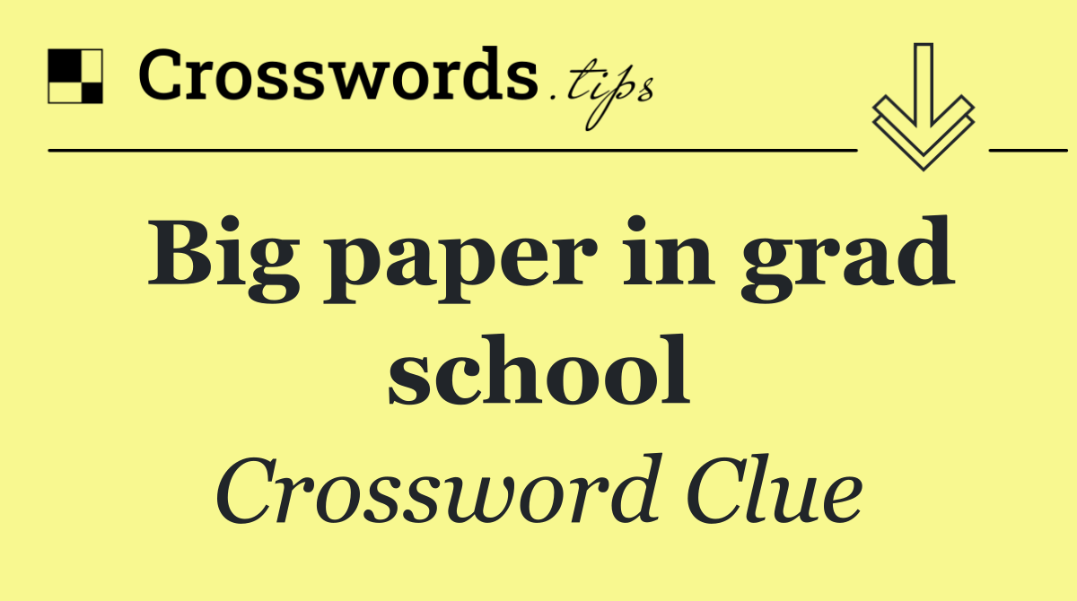 Big paper in grad school