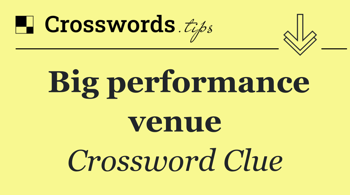 Big performance venue