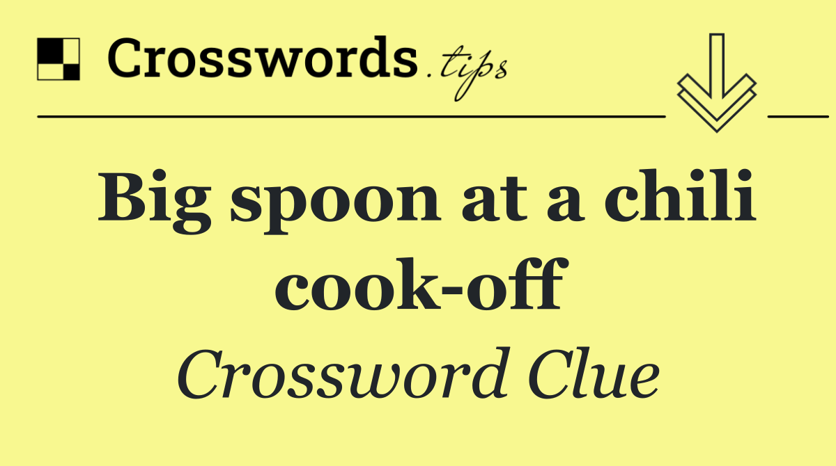 Big spoon at a chili cook off