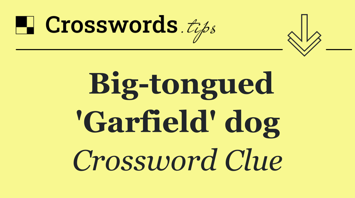 Big tongued 'Garfield' dog