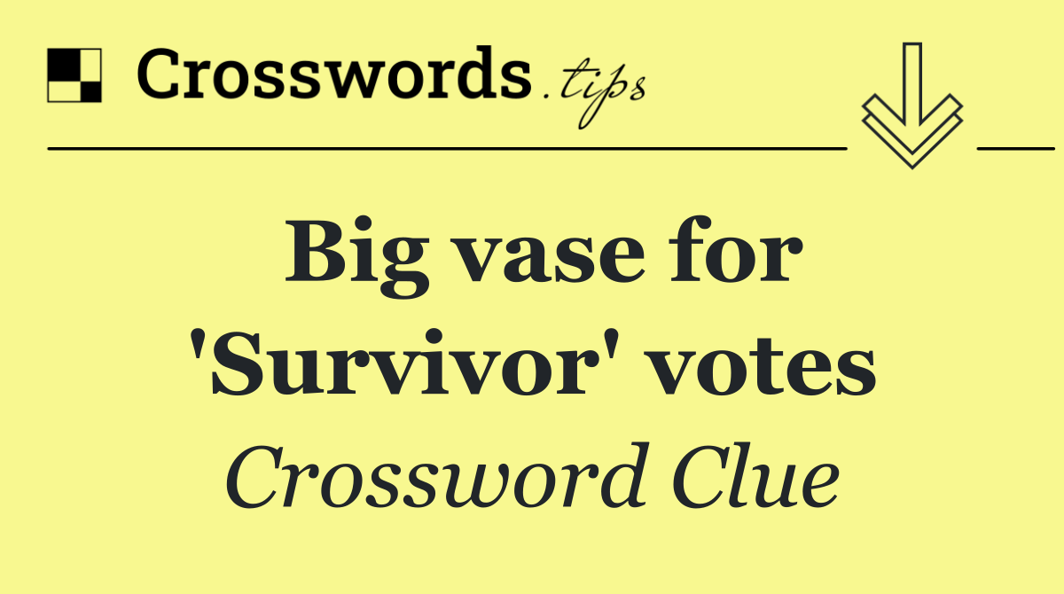 Big vase for 'Survivor' votes