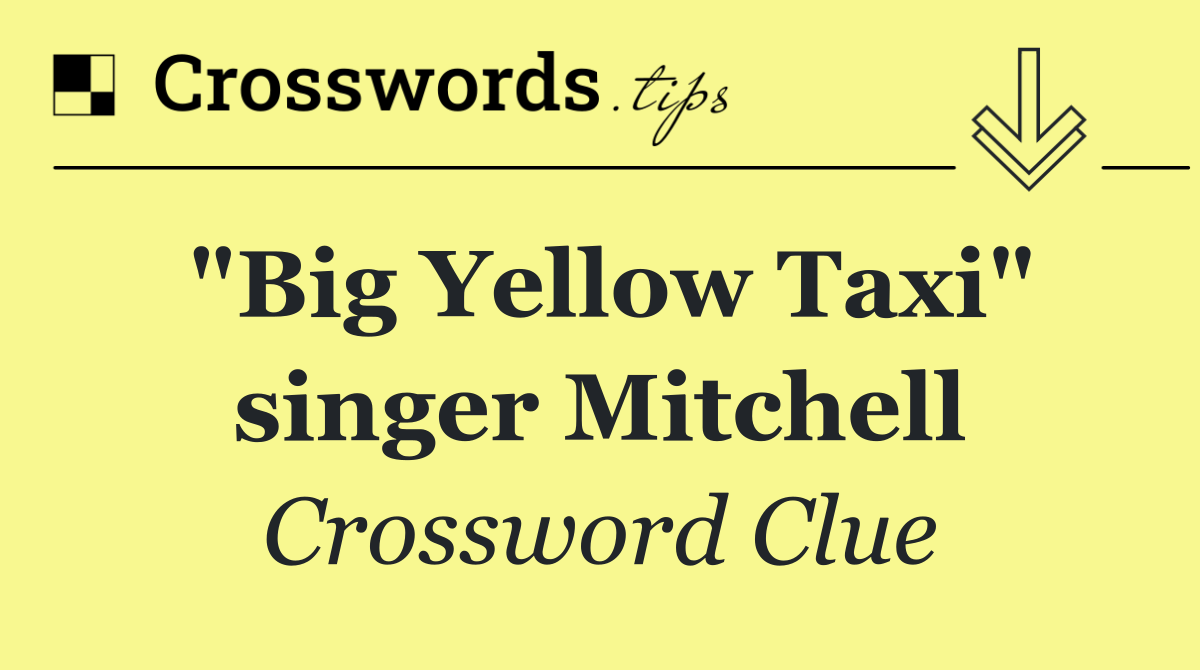 "Big Yellow Taxi" singer Mitchell