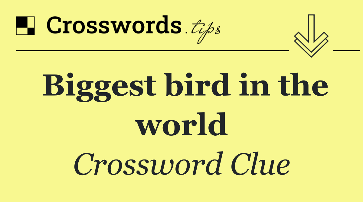 Biggest bird in the world