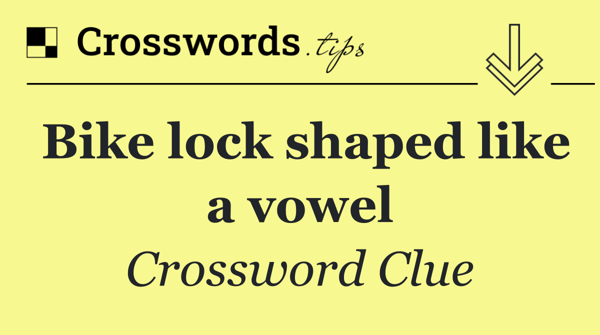 Bike lock shaped like a vowel