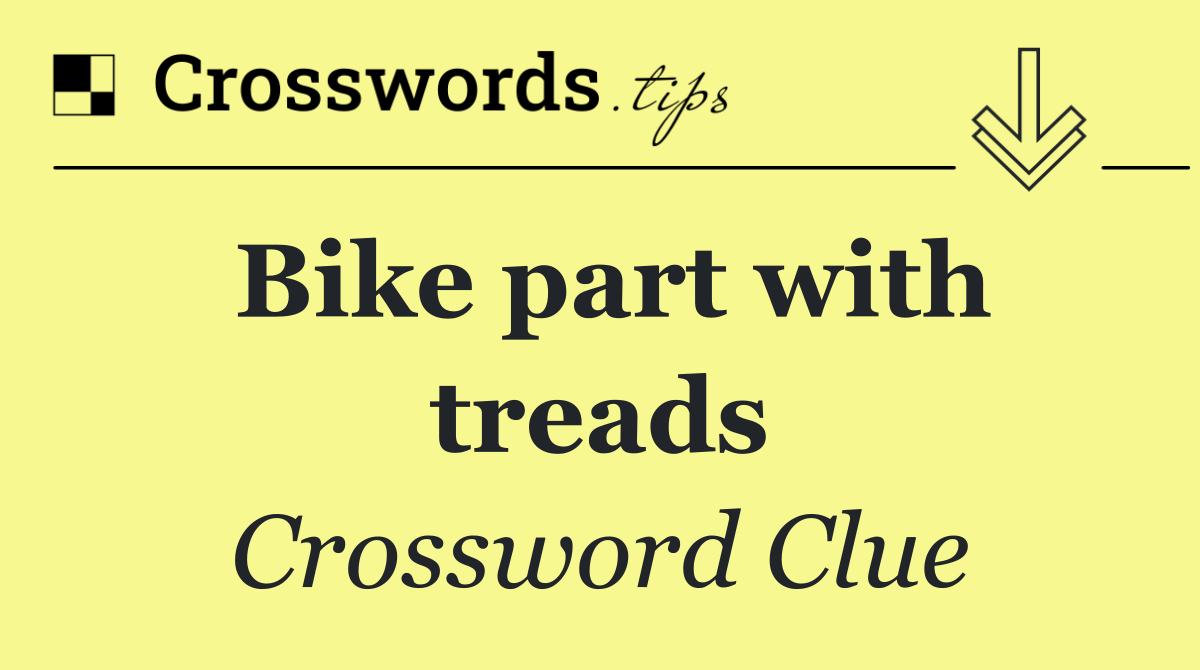 Bike part with treads