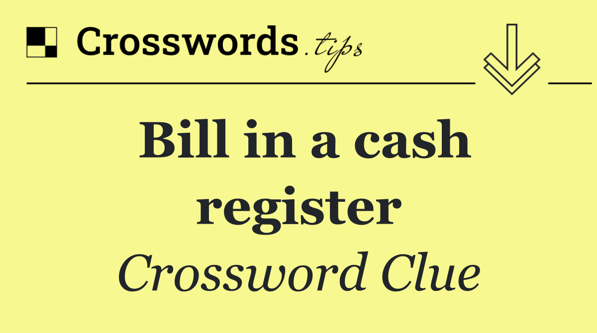 Bill in a cash register