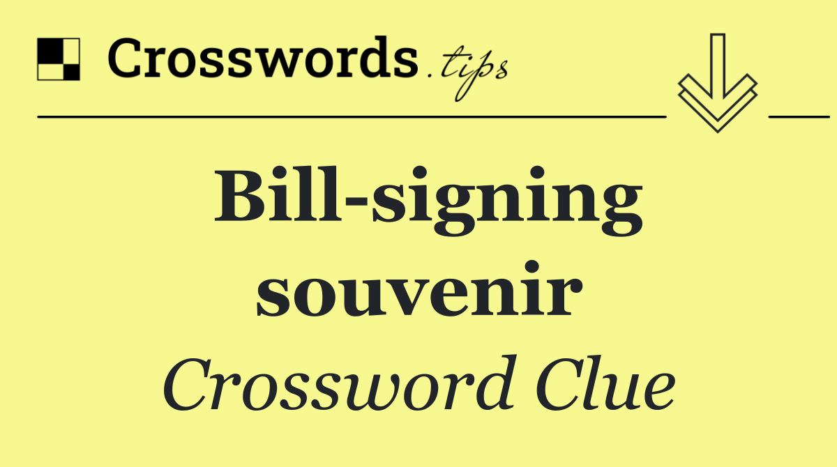 Bill signing souvenir