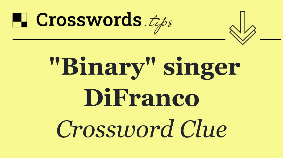 "Binary" singer DiFranco