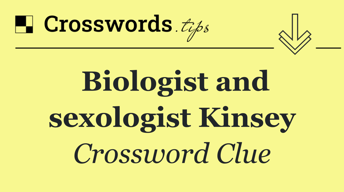 Biologist and sexologist Kinsey