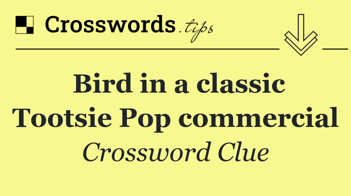 Bird in a classic Tootsie Pop commercial