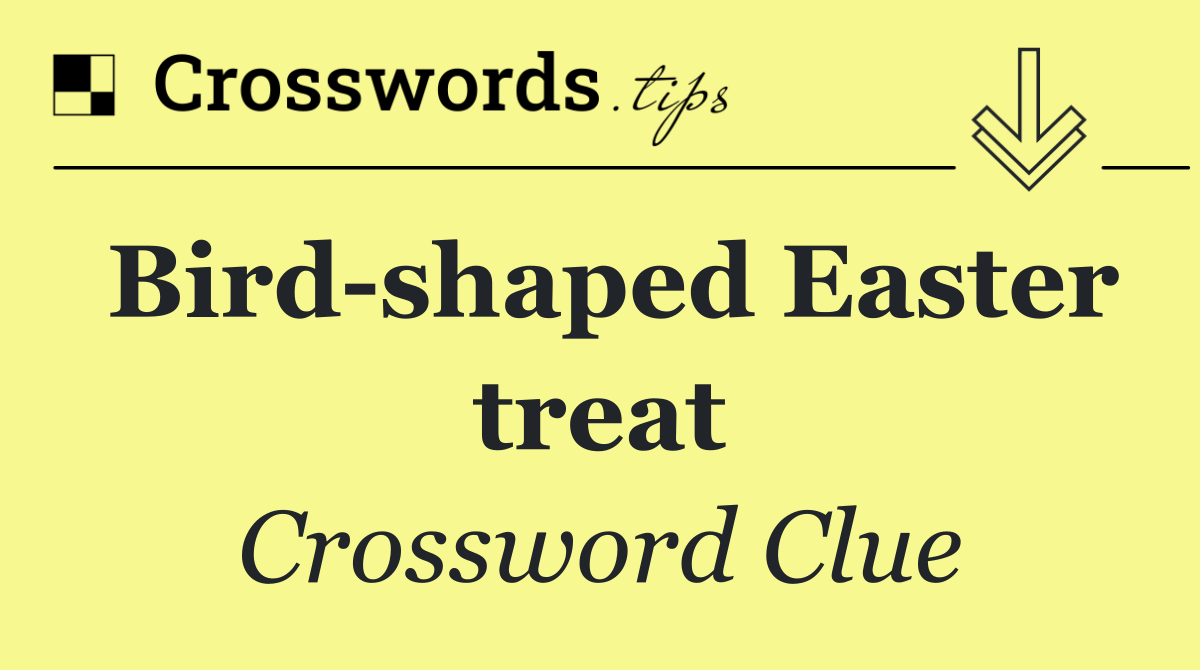 Bird shaped Easter treat