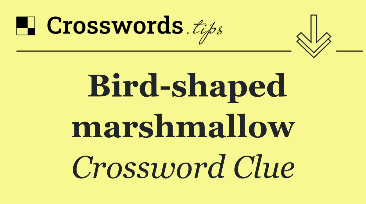 Bird shaped marshmallow