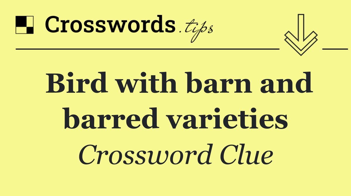 Bird with barn and barred varieties