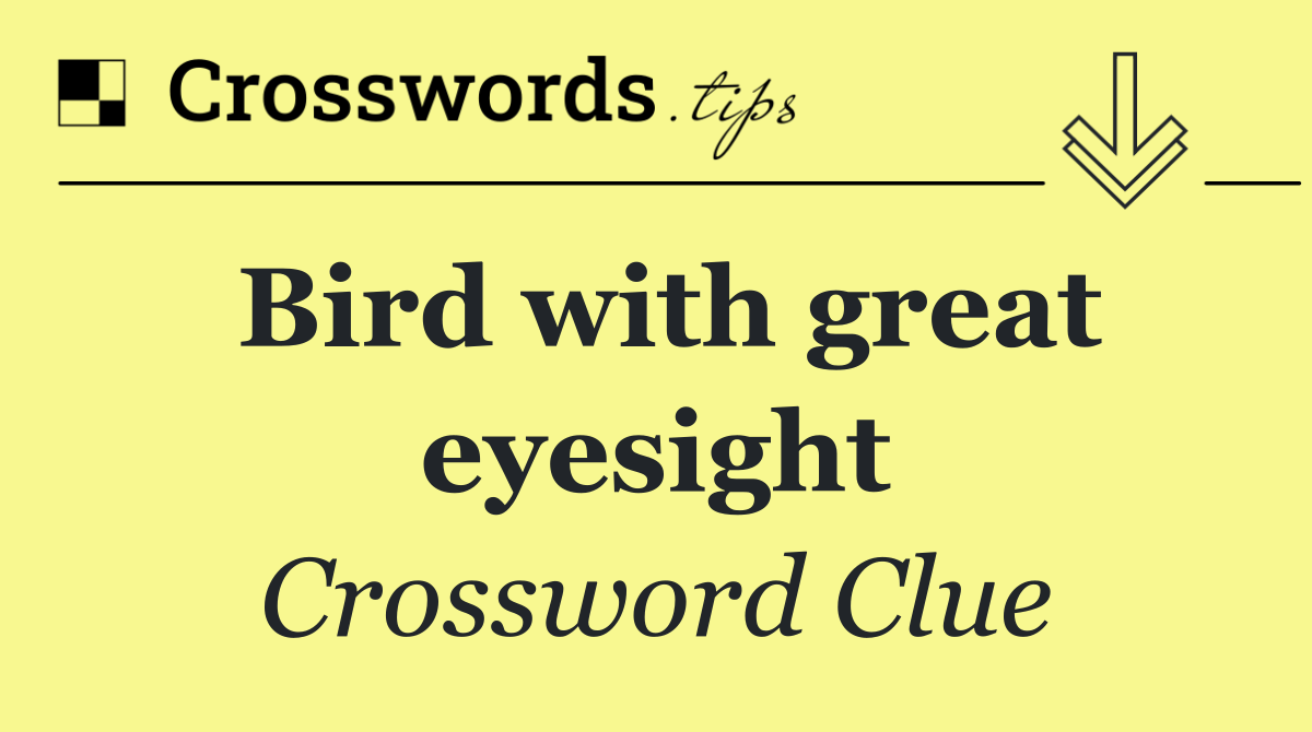 Bird with great eyesight