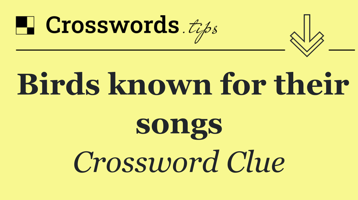 Birds known for their songs