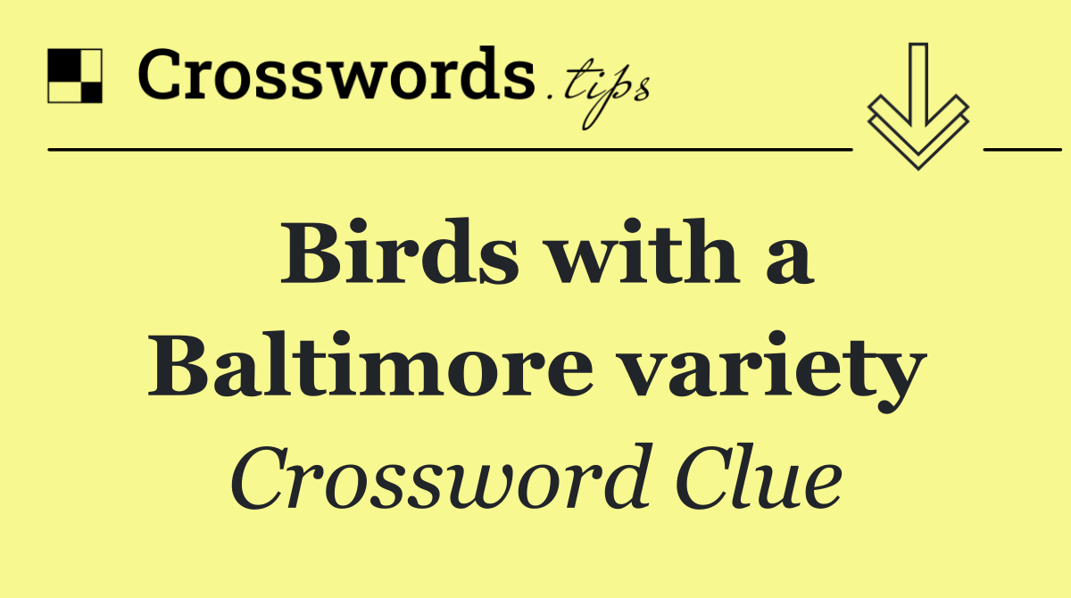 Birds with a Baltimore variety