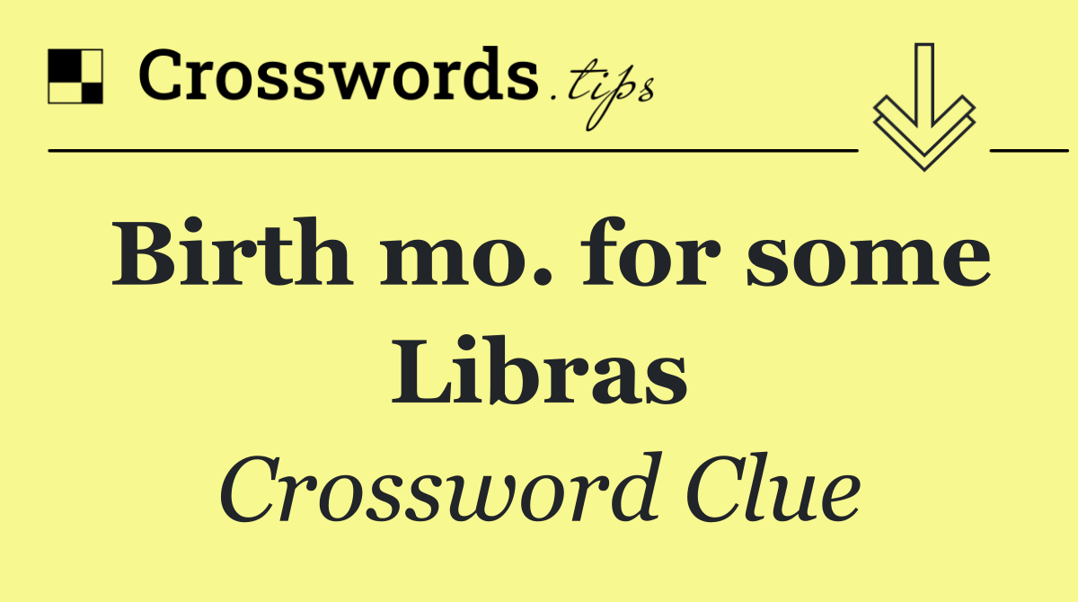 Birth mo. for some Libras