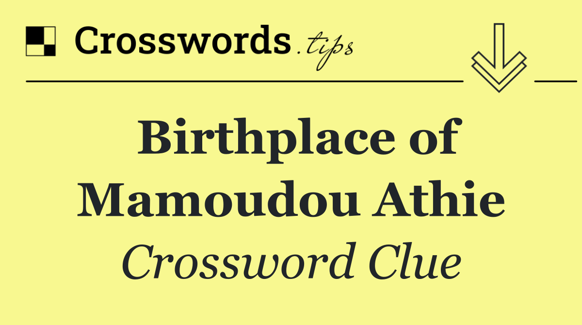 Birthplace of Mamoudou Athie
