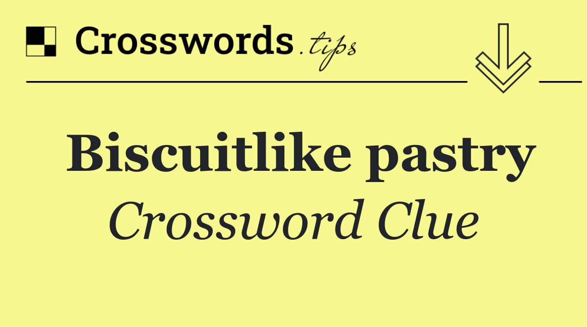 Biscuitlike pastry