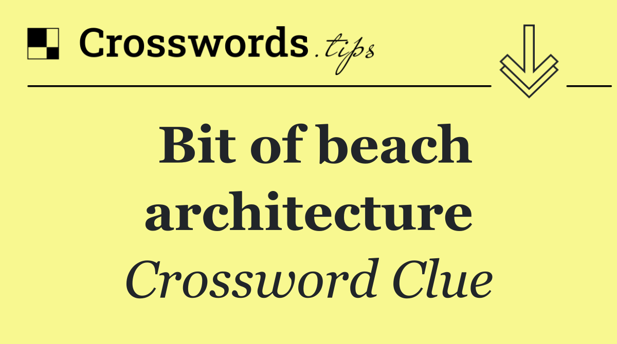 Bit of beach architecture